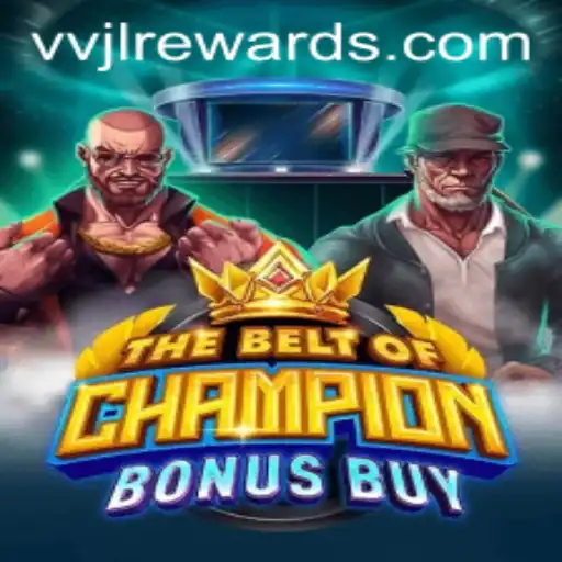 Unleashing the Thrill: TheBeltOfChampionBonusBuy and the Rise of VVJL
